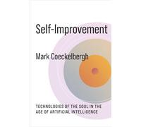 Self-Improvement: Technologies of the Soul in the Age of Artificial Intelligence (No Limits)