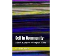 Self in Community:: A Look at the Boston Improv Scene