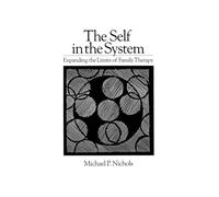Self In The System: Expanding The Limits Of Family Therapy