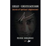 Self-Initiation: Secrets of Spiritual Enlightenment