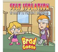 Self Isolation: 16 Ways To Prevent Boredom: 25 (Rejected Children's Books)
