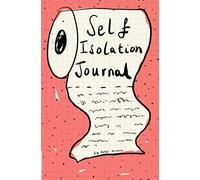 Self Isolation Journal: 6 minute Reflective Writing Activities For Testing Times. (Mindful Diaries)