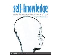 Self-Knowledge: Beginning Philosophy Right Here and Now (Broadview Guides to Philosophy)
