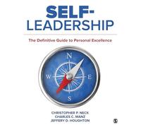 Self-Leadership: The Definitive Guide to Personal Excellence