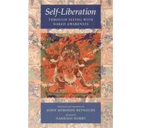 Self Liberation: Through Seeing with Naked Awareness