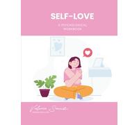 Self-Love: A Psychological Workbook