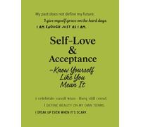 Self-Love & Acceptance - Know Yourself Like You Mean It (Notebook Edition): A Lined Notebook for Building Confidence, Setting Boundaries, and Celebrating Who You Are