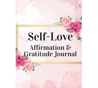 Self-Love Affirmation & Gratitude Journal