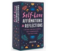 Self-Love Affirmations & Reflections : A Ritual for Self-Worth, Self-Compassion, and Self-Care