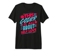 Self Love Coding Positive Affirmation Programmer Geek Quote Premium T-Shirt