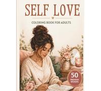 Self Love Coloring Book for Adults: SubtitleCalming flowers, cozy rituals, and gentle creative pages for peaceful self-care moments (MeeTHan Sky Relaxation Coloring Collection)