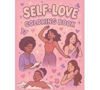 Self Love Coloring Book For The Girlies: Color Me Soft, Strong, & Unbothered