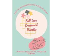 Self Love Crossword Puzzles: Crossword Puzzles With Easy To Read Print About Self Love, Positive Affirmations, Healing and More | 9x6 Inches, 120 ... Positive Mindfulnes, Relaxation, Self Cares