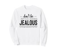 Self-Love Diva Attitude Snobby Sassy Don’t Be Jealous Sweatshirt