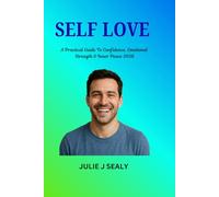 Self Love For Men: A Practical Guide To Confidence Emotional strength and inner peace