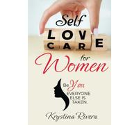 Self Love for Women: Be you. Everyone else is taken.