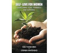 Self-Love for Women: Overcoming Toxic Femininity and Suffering