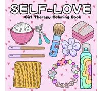 Self-Love Girl Therapy Coloring Book: 50 Bold and Easy Designs for Adults and Teens, Simple, Cozy Illustrations for Self-Care & Relaxation (Bold & Easy)