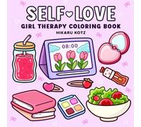 Self-Love: Girl Therapy Coloring Book to Inspire Yourself and Love Who You Are (Bold & Easy Coloring Book)