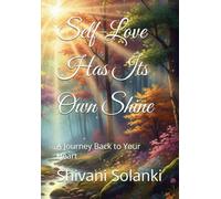Self-Love Has Its Own Shine: A Journey Back to Your Heart