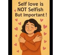 Self love is NOT Selfish But Important