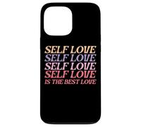 Self Love Is The Best Love Positive Mantra Case for iPhone 13 Pro Max