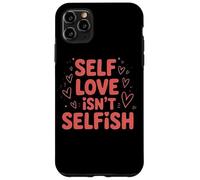 Self Love Isn't Selfish Empowering Message Case for iPhone 11 Pro Max