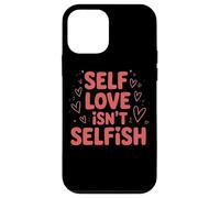 Self Love Isn't Selfish Empowering Message Case for iPhone 12 mini