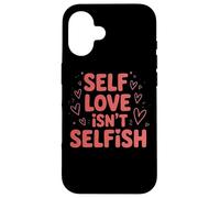 Self Love Isn't Selfish Empowering Message Case for iPhone 16