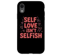 Self Love Isn't Selfish Empowering Message Case for iPhone XR