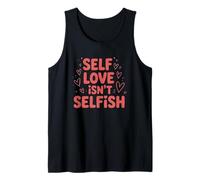 Self Love Isn't Selfish Empowering Message Tank Top