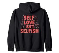 Self Love Isn't Selfish Empowering Message Zip Hoodie