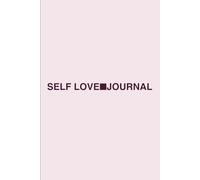 Self-Love Journal: 90 Days of Daily Prompts and Positive Affirmations to Boost Your Confidence and Happiness: 90 Days of Daily Prompts and Positive ... to Build Confidence and Embrace Self-Worth