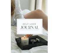 Self-Love Journal: Accepting and Embracing Your Authentic Self