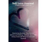 Self Love Journal: Empowering Questions, Pure Potential, Self Care and Wellbeing, Self Love, Inner Child, Getting Comfortable being Uncomfortable, Gratitude