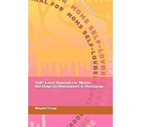 Self-Love Journal for Moms: 60 Days to Reconnect and Recharge (Unstoppable You: The Success Series)