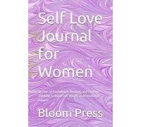 Self Love Journal for Women: 30 Days of Confidence, Healing, and Positive Thinking to Build Self-Worth and Emotional Balance