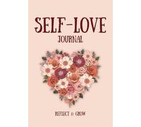 SELF-LOVE JOURNAL: Reflect & Grow, 120-Day Path to Inner Work and Intentional Flow, Personal Growth, gift for her.