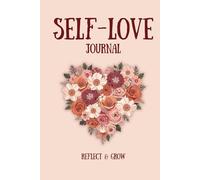 SELF-LOVE JOURNAL: Reflect & Grow, 120-Day Path to Inner Work and Intentional Flow, Personal Growth, gift for her.