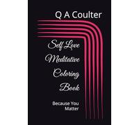 Self Love Meditative Coloring Book: Because You Matter
