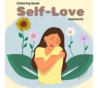 Self-Love moments: Coloring book - home edition (The Self-Love Collection)