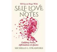 Self Love Notes: Uplifting Poetry, Affirmations & Quotes: 1
