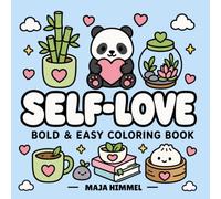 Self-Love Panda - A Bold and Easy Coloring Book for Kids & Adults: 40 Cute and Simple Designs for Relaxation, Self-Care, and Creative Fun (Cozy Self-Love Animals)