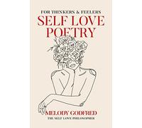 Self Love Poetry: For Thinkers & Feelers