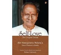 Self-Love, The Original Dream: Shri Nisargadatta Maharaj’s Direct Pointers To Reality