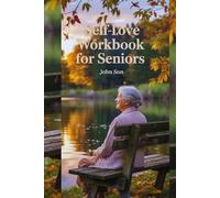 SELF-LOVE WORKBOOK FOR SENIORS: Empower Yourself with Confidence, Peace, and Purpose in Your Golden Years"