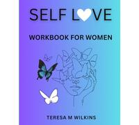 Self-Love Workbook for Women: A Guide to Transformation and Self-Acceptance