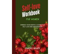 Self-love Workbook for Women: Embrace Your Worth: A Journey to Self-Love and Empowerment