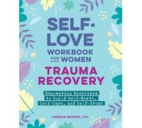 Self-Love Workbook for Women-Trauma Recovery
