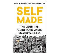Self Made: The definitive guide to business startup success